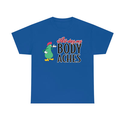 Body Aches T- Shirt