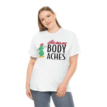 Body Aches T- Shirt